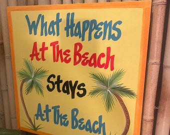 What Happens At The Beach Stays At The Beach 18x18 Yellow Sq. 1/2” Wood Sign,  Tropical Handmade Coastal Wall Decor, Gift for Beach Mom