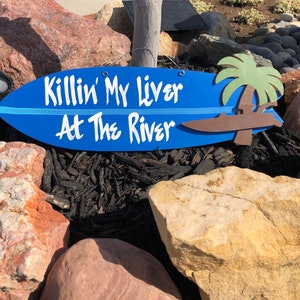 Surfboard sign wall hanging decor, Fun Killin My Liver at the River alcohol beach bar piece, perfect gift for river vacationers lifestyle