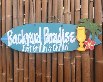 Handmade Wood Sign-Surfboard Sign-Backyard Paradise-Grillin&Chillin-Personalized Signs-Hand Lettered-Backyard Signs-Tropical Beach Sign-Tiki