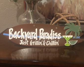 Handmade Wood Surfboard Sign, Backyard Signs Backyard Paradise Just Grillin & Chillin Personalized, Tropical Beach Surf Signs Hand Lettered