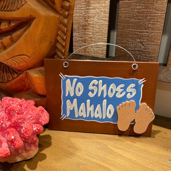 No Shoes Mahalo Wooden Sign, Hawaii Custom, Hawaiian Wall Art Decor Sign, Entryway Decor, Frontdoor Sign, Remove Your Shoes Sign, outdoor