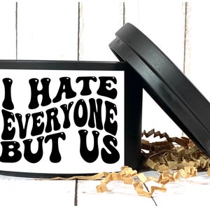 I hate everyone but us 8 oz scented candle coworker friend best friend at work  gift
