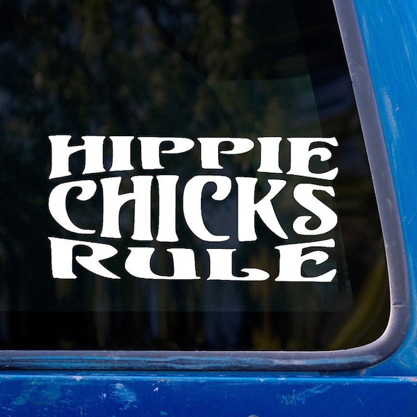 Hippie Chicks Rule - Vinyl Sticker Decal