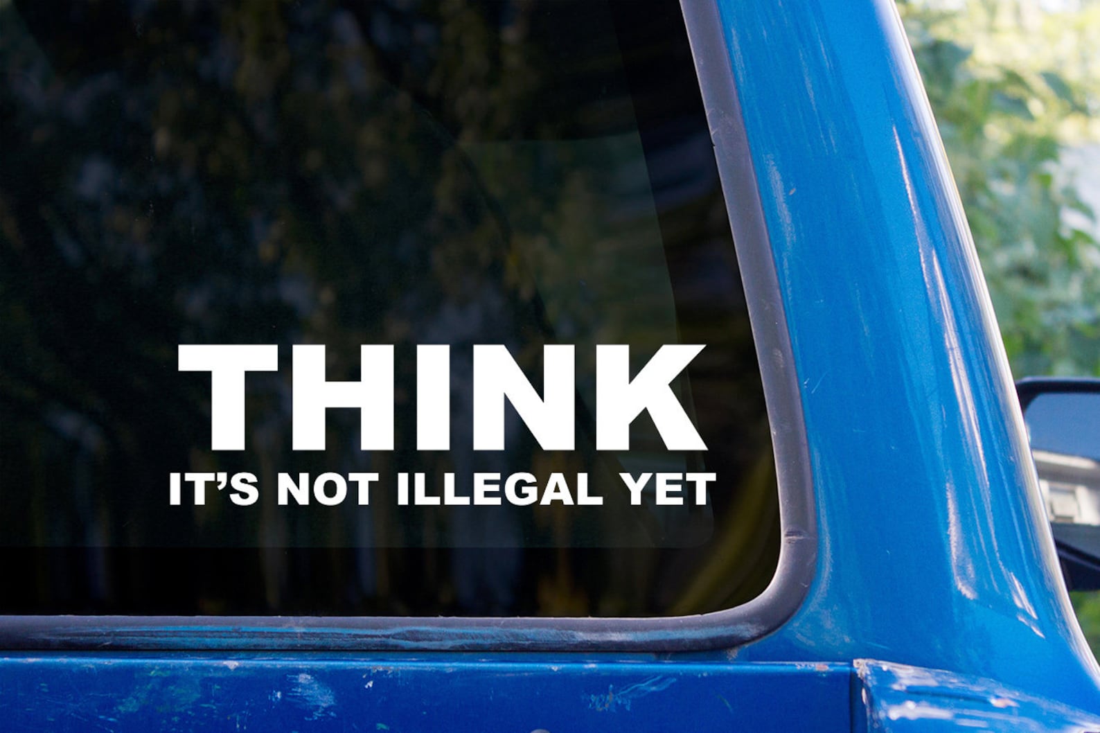 THINK It's Not Illegal Yet vinyl sticker decal Etsy