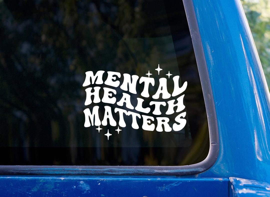 Mental Health Matters Vinyl Sticker - Positivity Car Decal - Custom ...