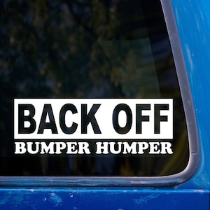 Back Off Bumper Humper Vinyl Aufkleber, lustiger Auto Aufkleber, LKW Aufkleber