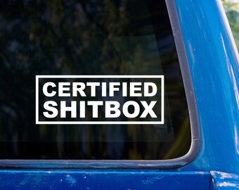 Certified Shitbox Vinyl sticker - Funny Car Decal - Crappy Car
