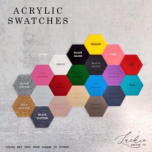 May include: Acrylic swatches in various colors and finishes, including clear, white, black gloss, black matte, pink, red, green mirror, blue mirror, gold mirror, rose gold mirror, silver glitter, silver mirror, black mirror, purple mirror, teal, bronze mirror, and yellow. The text "Acrylic Swatches" is at the top of the image. The text "Colors may vary from screen to screen." is at the bottom of the image. The text "Luckie Design Co." is at the bottom right of the image.