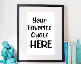 8" x 10" - your favorite quote - custom creation