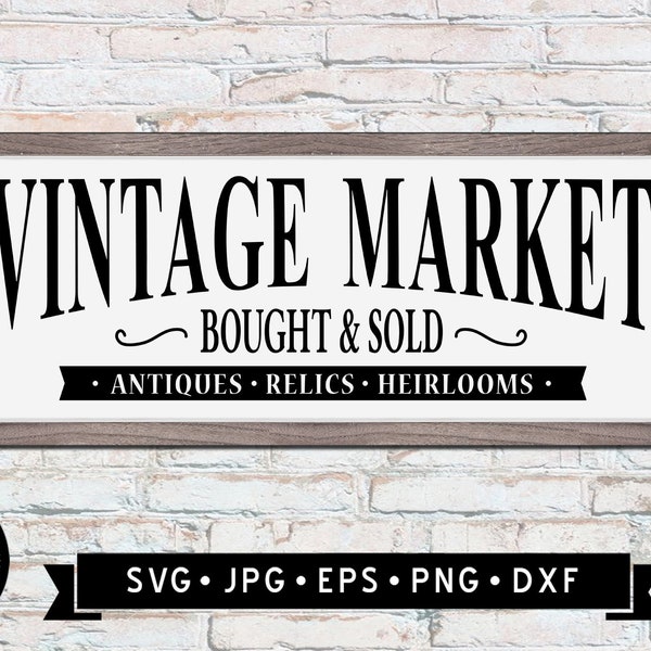 Vintage market sign SVG, Bought and sold SVG, Antiques, Relics, Heirlooms svg, Vintage Wall Sign SVG