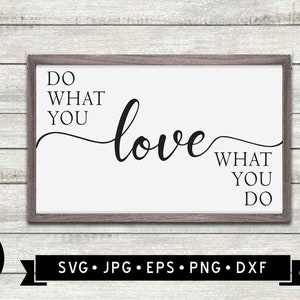 Do what you Love, Love what you do Sign SVG, Wall Art svg, Vintage Inspirational Wall sign, Rustic Home Wall Art, Cutting File, Cricut