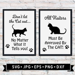 Funny Cat Rules SVG (2 Designs), Funny Pet Sign svg, Don't Let the Cat Out SVG, All Visitors Must Be Approved by the Cat SVG, Cricut