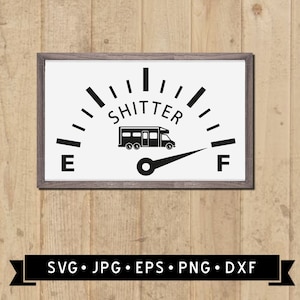 May include: Black and white graphic of a gas gauge with a camper van inside. The gauge reads "SHITTER" and has "E" and "F" markings.