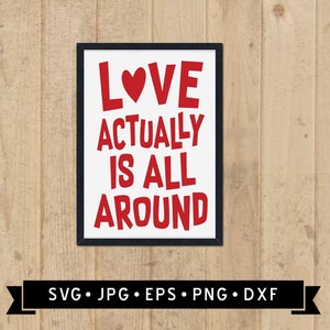 Love Actually is All Around Sign SVG, Retro Love svg, Modern Home Sign DIY, Love Sign Printable, Living Room Sign DIY, Cricut, Digital