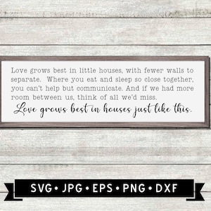 Love Grows Best in Little House sign SVG, Wedding Gift, Housewarming, Family Gift Sign, Modern Farmhouse Sign, Cricut, Digital Download