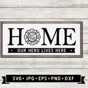 Firemen Home Sign SVG, FireFigher Sign diy, Fire Department Emblem SVG, firefighter home svg, Our Hero Lives Here SVG, Cricut, Digital