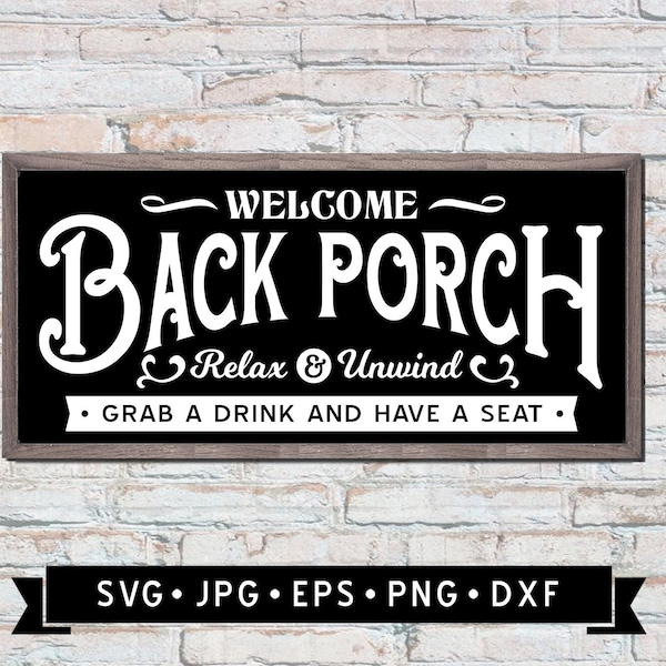 Back Porch Welcome Sign svg, Back Porch Sign DIY, Relax and Unwind Sign SVG, Bar Sign DIY, Bar Sign Printable, Cricut, Digital Download