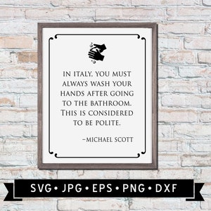 Funny Washroom Sign SVG, Michael Scott Sign, The Office Quote, Funny Bathroom SVG, In Italy, you must wash your hands SVG, Cricut, Digital