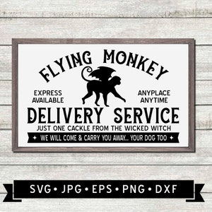 May include: A black and white sign with the text "Flying Monkey Delivery Service" and a silhouette of a monkey with wings. The text below the monkey says "Just one cackle from the wicked witch. We will come & carry you away... your dog too!"