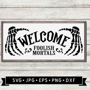 Welcome Foolish Mortals Sign SVG, Funny Halloween Sign, Halloween Sign DIY, Halloween Printable, Skeleton Graphic, Digital Download