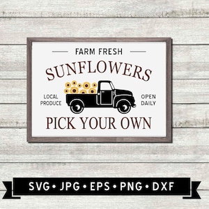 Farm Fresh Sunflowers Sign SVG, Autumn Wall Sign SVG, Pick Your Own Sunflowers, Locally Grown, Truck Graphic, Cricut File, Digital