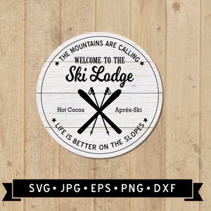 Welcome to the Ski lodge Sign SVG, Mountains are Calling Sign, Round Ski Sign, Apres-Ski, Hot Cocoa, Ski Graphic, Cricut, Digital Download