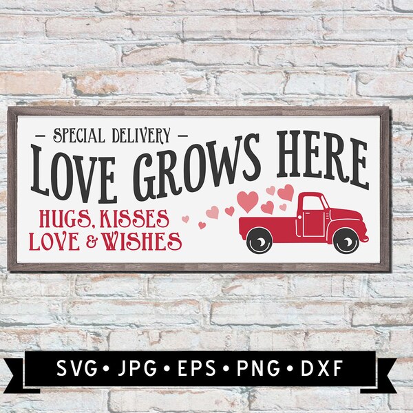 Valentine's Day Sign SVG, Love Grows Here SVG, Hugs, Kisses, Love and Wishes Special Delivery, Truck Silhouette, Heart Graphic, Cricut File