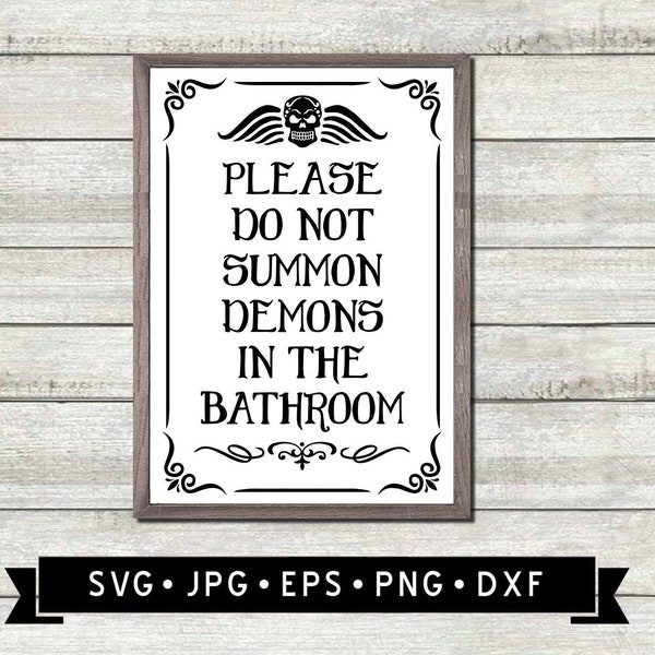 Funny Bathroom Sign SVG, Do Not Summon Demons Sign, Funny Halloween SVG, Halloween Sign DIY, Bathroom Printable, Bathroom svg, Digital