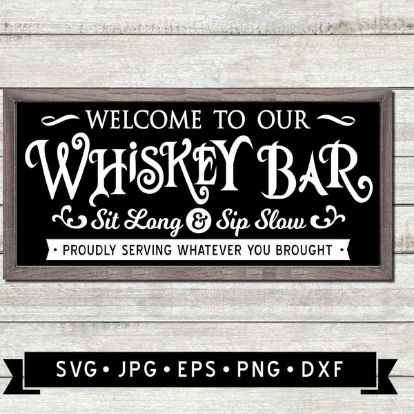 Whiskey Bar Sign svg, Basement Sign DIY, Vintage Bar Sign SVG, Bar Sign DIY, Bar Sign Printable, Sit Long Sip Slow, Cricut, Digital Download