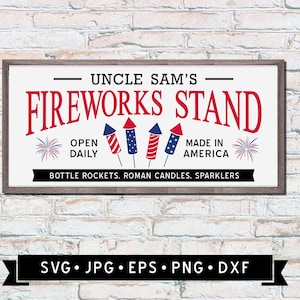 Uncle Sam Firework Stand Sign SVG, 4th July Sign DIY, Patriotic Sign Printable, Patriotic Firework Graphic, Cricut File, Digital Download