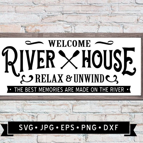 River House Welcome Sign SVG, Relax and Unwind, River House Sign DIY, Cabin Sign SVG, Best Memories are Made on the River, Cricut, Digital