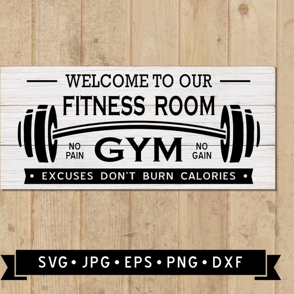 Welcome to Our Fitness Room Sign SVG, GYM Sign SVG, Gym Sign Printable, Excuses Don't Burn Calories, Dumbbell Graphic, Cricut, Digital