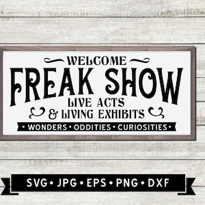 Freak Show Sign SVG, Funny Family Sign, Live Acts Living Exhibits Sign, Humorous Home Sign, Circus Sign DIY, Cricut, Digital Download