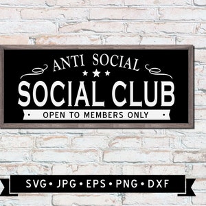 Anti Social Social Club Sign SVG, Funny Man Cave Wall Sign, Vintage Social Club Sign, Open to Members Only, Cricut, Instant Download