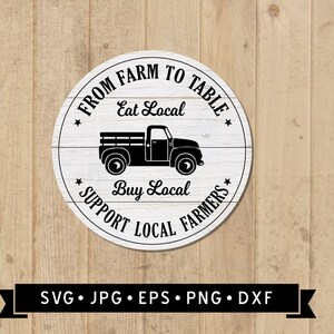 Support Local Farmers SVG, Eat Local Buy Local Sign, Farm Truck Art SVG, From Farm to Table, Farm Truck Graphic, Cricut, DIgital Download