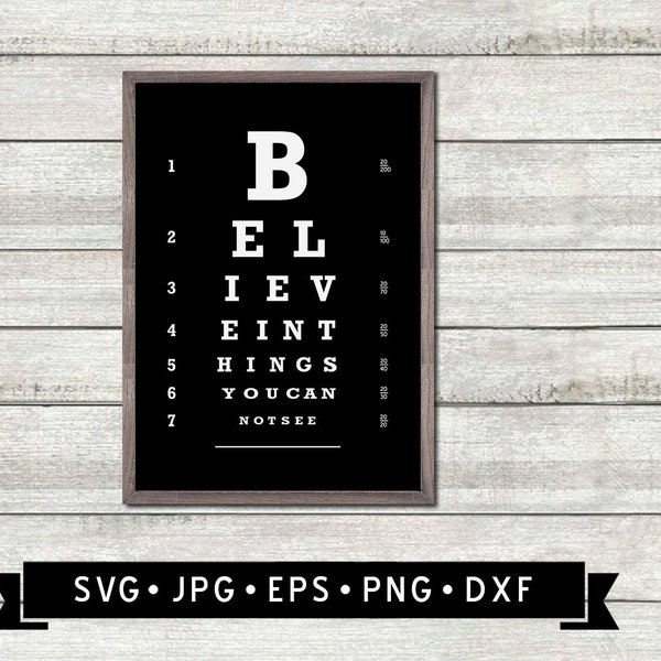 Eye Chart SVG, Vision Test, Believe in Things You Cannot See Wall Art, Vintage Wall Sign, Cricut File, Digital Download