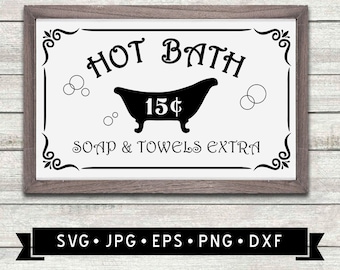 May include: Black and white sign with the text "HOT BATH 15¢ SOAP & TOWELS EXTRA" in a vintage style font. The sign features a silhouette of a bathtub with bubbles.