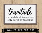 Travitude Sign SVG, Home Decor DIY, Gift for Traveler, Travel Addict svg, Funny Travel Sign DIY, Travel Printable, Cricut, Digital Download