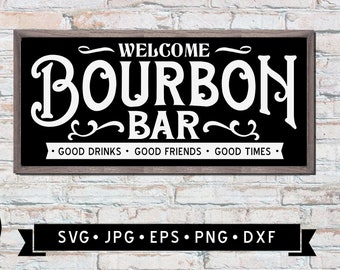 Bourbon Bar Sign svg, Bar Sign DIY, Vintage Bar Sign SVG, Bar Welcome Sign DIY, Bar Sign Printable, Cricut, Digital Download