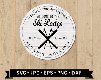 Welcome to the Ski lodge Sign SVG, Mountains are Calling Sign, Round Ski Sign, Apres-Ski, Hot Cocoa, Ski Graphic, Cricut, Digital Download