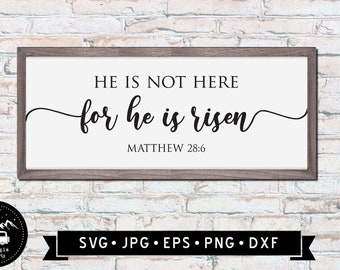 He is not Here for He is Risen Sign SVG, Bible Wall Art svg, Easter Saying Sign svg, Bible Verses SVG, Religious Sign SVG, Cricut, Digital