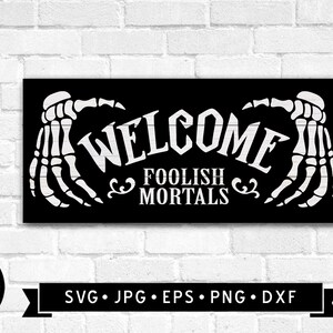 Welcome Foolish Mortals Sign SVG, Funny Halloween Sign, Halloween Sign ...