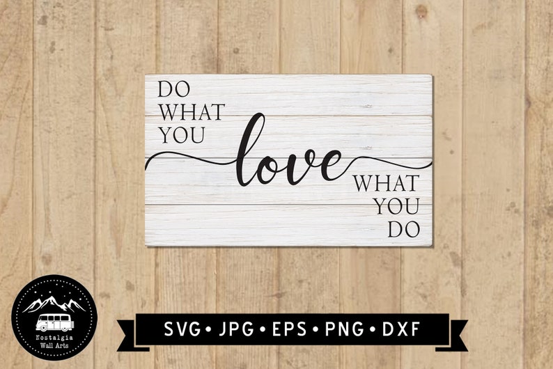 Do What You Love Love What You Do Sign SVG Wall Art Svg Etsy