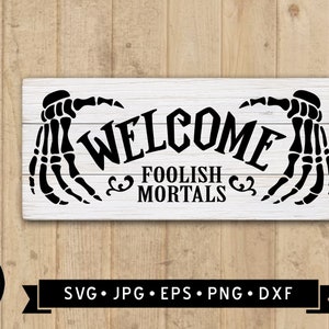 Welcome Foolish Mortals Sign SVG, Funny Halloween Sign, Halloween Sign ...