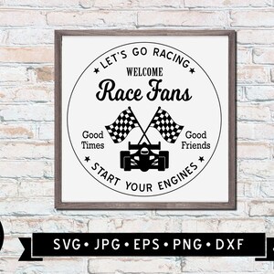 Go Go Go Racing Sign Welcome Race Fans Sign SVG, Funny Racers Sign SVG, Go Racing Svg ...