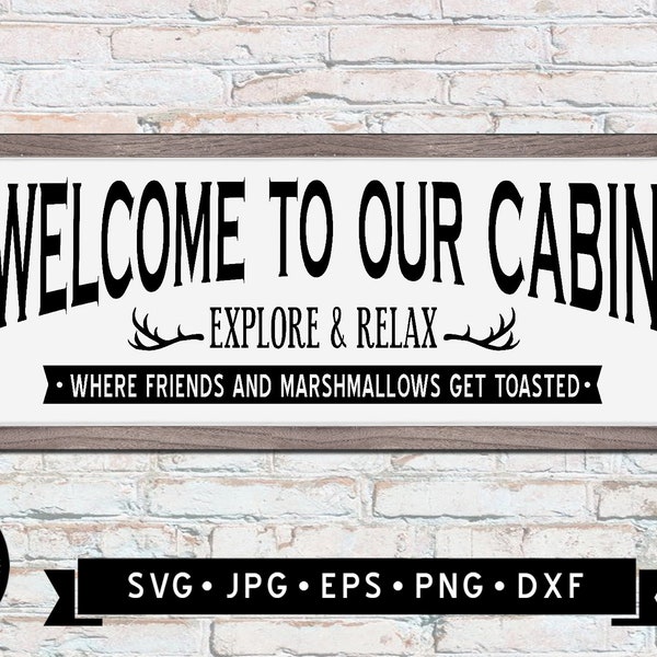Welcome to Our Cabin svg, Vintage Cabin Wall Sign SVG, Vintage Sign svg, Explore and Relax, Reindeer Horns Graphic, Cricut, Digital Download