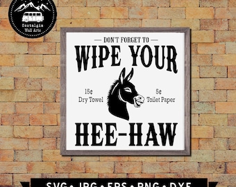 No olvides limpiarte las hee-haw SVG, gráfico de burro divertido, letrero del oeste, SVG divertido de inodoro, letrero de baño, archivo Cricut, descarga digital