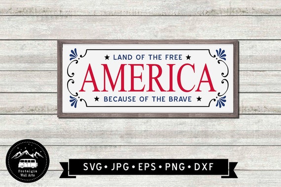 America Land of the Free because of the Brave SVG, Vintage Patriotic svg, usa Decor, Independence Day Svg, 4th Of July SVG, Cricut, Digital