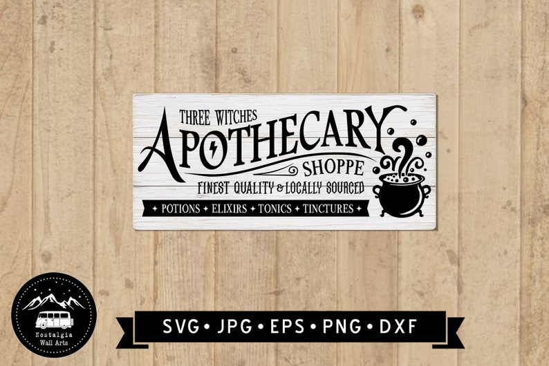 May include: Black and white sign with the text "Three Witches Apothecary Shoppe Finest Quality & Locally Sourced + Potions + Elixirs + Tonics + Tinctures +" and a cauldron with steam coming out of it.