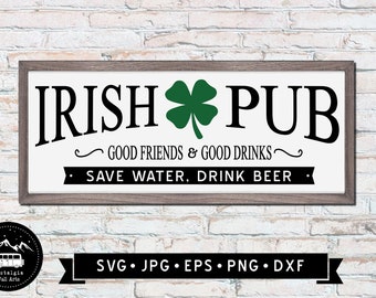 Irish Pub Sign SVG, Save Water Drink Beer SVG, Man Cave Sign, St Patrick Day SVG, Shamrock afbeelding, Lucky Clover, Cricut-bestand, digitaal